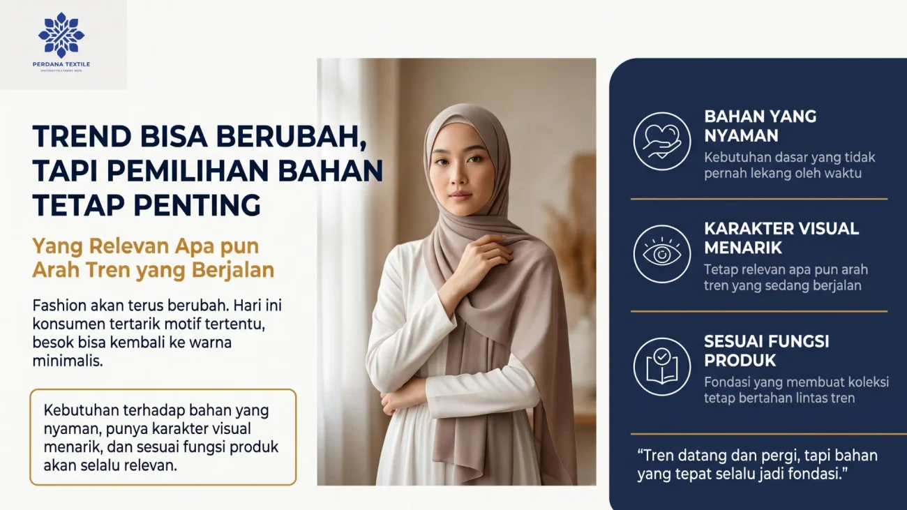 Trend Bisa Berubah, tapi Pemilihan Bahan Tetap Penting